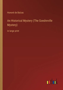 An Historical Mystery (The Gondreville Mystery): In Large Print An Historical Mystery (The Gondreville Mystery): In Large Print