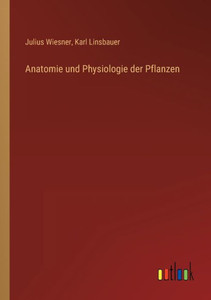 Anatomie Und Physiologie Der Pflanzen (German Edition)
