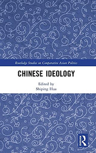 Chinese Ideology (Routledge Studies On Comparative Asian Politics) Chinese Ideology (Routledge Studies On Comparative Asian Politics)
