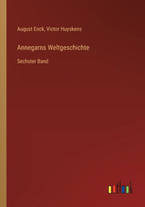 Annegarns Weltgeschichte: Sechster Band (German Edition) Annegarns Weltgeschichte: Sechster Band (German Edition)
