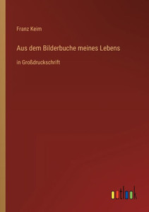Aus Dem Bilderbuche Meines Lebens: In Großdruckschrift (German Edition) Aus Dem Bilderbuche Meines Lebens: In Großdruckschrift (German Edition)