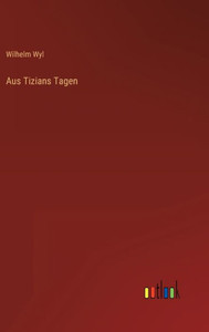 Aus Tizians Tagen (German Edition)