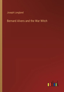 Bernard Alvers And The War Witch