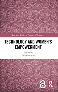 Technology And Women'S Empowerment (Routledge Studies In Gender And Economics) Technology And Women'S Empowerment (Routledge Studies In Gender And Economics)