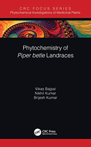 Phytochemistry Of Piper Betle Landraces (Phytochemical Investigations Of Medicinal Plants) Phytochemistry Of Piper Betle Landraces (Phytochemical Investigations Of Medicinal Plants)