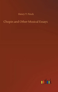 Chopin And Other Musical Essays