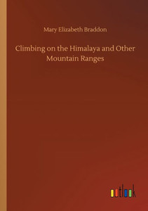 Climbing On The Himalaya And Other Mountain Ranges Climbing On The Himalaya And Other Mountain Ranges