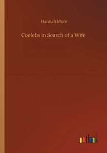 Coelebs In Search Of A Wife
