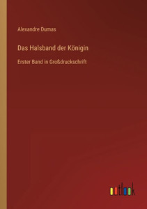 Das Halsband Der Königin: Erster Band In Großdruckschrift (German Edition) Das Halsband Der Königin: Erster Band In Großdruckschrift (German Edition)