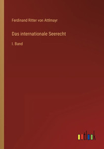 Das Internationale Seerecht: I. Band (German Edition)