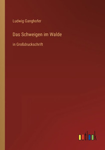 Das Schweigen Im Walde: In Großdruckschrift (German Edition)