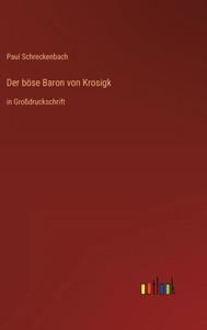 Der Böse Baron Von Krosigk: In Großdruckschrift (German Edition) Der Böse Baron Von Krosigk: In Großdruckschrift (German Edition)