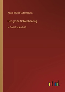Der Große Schwabenzug: In Großdruckschrift (German Edition) Der Große Schwabenzug: In Großdruckschrift (German Edition)