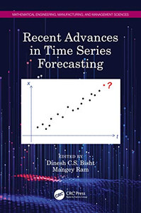 Recent Advances In Time Series Forecasting (Mathematical Engineering, Manufacturing, And Management Sciences) Recent Advances In Time Series Forecasting (Mathematical Engineering, Manufacturing, And Management Sciences)
