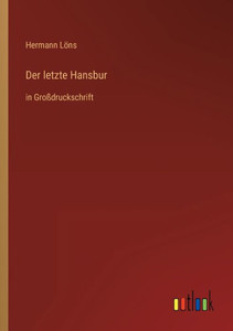 Der Letzte Hansbur: In Großdruckschrift (German Edition)