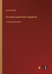 Der Philosophierende Vagabund: In Großdruckschrift (German Edition) Der Philosophierende Vagabund: In Großdruckschrift (German Edition)
