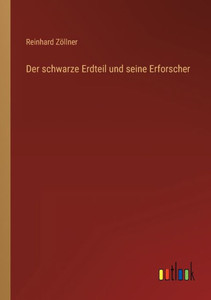 Der Schwarze Erdteil Und Seine Erforscher (German Edition) Der Schwarze Erdteil Und Seine Erforscher (German Edition)