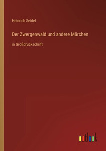 Der Zwergenwald Und Andere Märchen: In Großdruckschrift (German Edition)