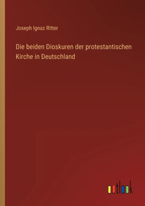 Die Beiden Dioskuren Der Protestantischen Kirche In Deutschland (German Edition) Die Beiden Dioskuren Der Protestantischen Kirche In Deutschland (German Edition)