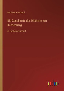 Die Geschichte Des Diethelm Von Buchenberg: In Großdruckschrift (German Edition) Die Geschichte Des Diethelm Von Buchenberg: In Großdruckschrift (German Edition)