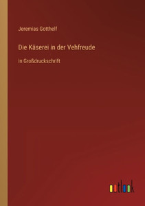 Die Käserei In Der Vehfreude: In Großdruckschrift (German Edition) Die Käserei In Der Vehfreude: In Großdruckschrift (German Edition)
