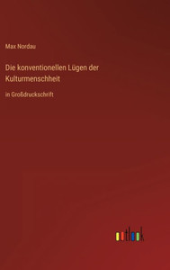 Die Konventionellen Lügen Der Kulturmenschheit: In Großdruckschrift (German Edition)