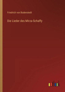 Die Lieder Des Mirza-Schaffy (German Edition) Die Lieder Des Mirza-Schaffy (German Edition)