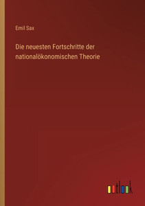 Die Neuesten Fortschritte Der Nationalökonomischen Theorie (German Edition) Die Neuesten Fortschritte Der Nationalökonomischen Theorie (German Edition)