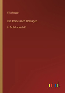 Die Reise Nach Bellingen: In Großdruckschrift (German Edition) Die Reise Nach Bellingen: In Großdruckschrift (German Edition)
