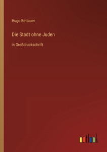 Die Stadt Ohne Juden: In Großdruckschrift (German Edition) Die Stadt Ohne Juden: In Großdruckschrift (German Edition)