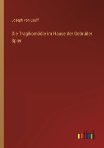 Die Tragikomödie Im Hause Der Gebrüder Spier (German Edition) Die Tragikomödie Im Hause Der Gebrüder Spier (German Edition)