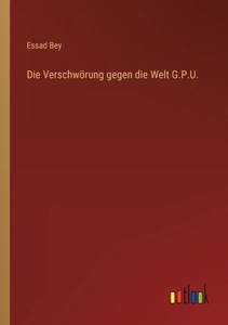Die Verschwörung Gegen Die Welt G.P.U. (German Edition)