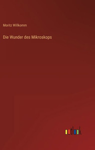 Die Wunder Des Mikroskops (German Edition) Die Wunder Des Mikroskops (German Edition)