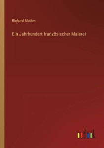 Ein Jahrhundert Französischer Malerei (German Edition)