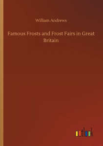 Famous Frosts And Frost Fairs In Great Britain
