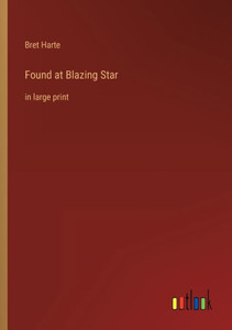 Found At Blazing Star: In Large Print Found At Blazing Star: In Large Print