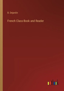French Class-Book And Reader