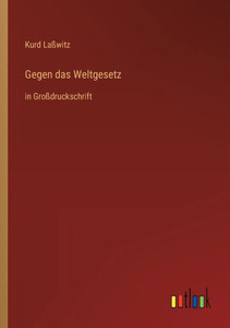 Gegen Das Weltgesetz: In Großdruckschrift (German Edition)