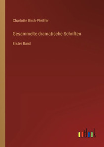 Gesammelte Dramatische Schriften: Erster Band (German Edition) Gesammelte Dramatische Schriften: Erster Band (German Edition)
