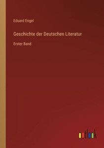 Geschichte Der Deutschen Literatur: Erster Band (German Edition) Geschichte Der Deutschen Literatur: Erster Band (German Edition)