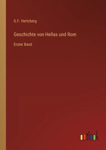 Geschichte Von Hellas Und Rom: Erster Band (German Edition) Geschichte Von Hellas Und Rom: Erster Band (German Edition)