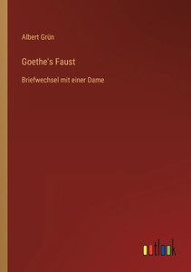 Goethe's Faust: Briefwechsel Mit Einer Dame (German Edition) Goethe's Faust: Briefwechsel Mit Einer Dame (German Edition)