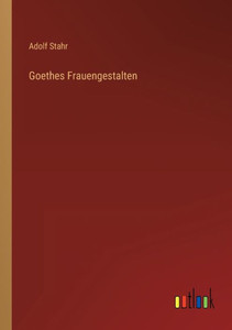Goethes Frauengestalten (German Edition)