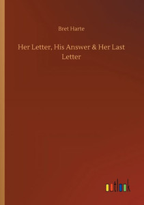 Her Letter, His Answer & Her Last Letter Her Letter, His Answer & Her Last Letter