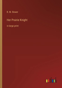 Her Prairie Knight: In Large Print