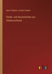 Kinder- Und Hausmärchen Aus Süddeutschland (German Edition) Kinder- Und Hausmärchen Aus Süddeutschland (German Edition)