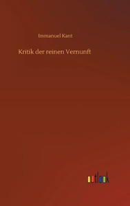 Kritik Der Reinen Vernunft (German Edition)