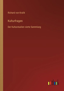 Kulturfragen: Der Kulturstudien Vierte Sammlung (German Edition) Kulturfragen: Der Kulturstudien Vierte Sammlung (German Edition)