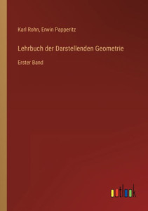 Lehrbuch Der Darstellenden Geometrie: Erster Band (German Edition) Lehrbuch Der Darstellenden Geometrie: Erster Band (German Edition)