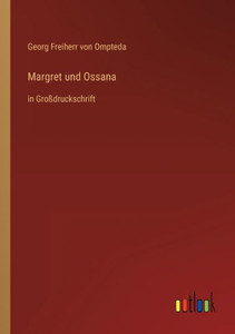 Margret Und Ossana: In Großdruckschrift (German Edition) Margret Und Ossana: In Großdruckschrift (German Edition)